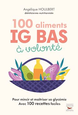 Télécharger le livre :  100 Aliments IG bas à volonté
