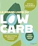 Télécharger le livre :  Le grand livre du low Carb : 150 recettes pauvres en glucides