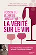 Télécharger le livre :  La vérité sur le vin : poison ou élixir de longue vie ?
