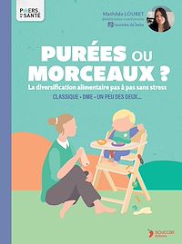 Télécharger le livre : Purées ou morceaux ? - La diversification alimentaire pas à pas sans stress