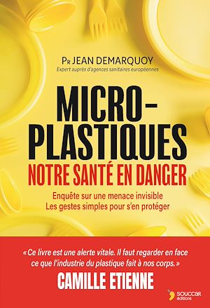 Téléchargez le livre :  Micro-plastiques : Notre santé en danger