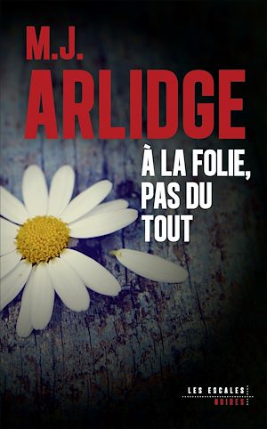 Téléchargez le livre :  À la folie, pas du tout