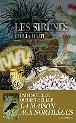Télécharger le livre :  Les Sirènes - Nouveauté Emilia Hart - Après l'immense succès de "La Maison aux sortilèges" - Best-seller 2025