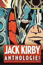 Download this eBook Jack Kirby Anthologie - 20 récits complets par le roi des comics