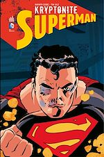 Télécharger le livre :  Superman - Kryptonite - Intégrale