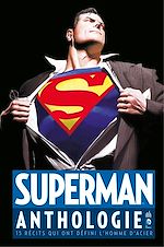 Download this eBook Superman Anthologie - 15 récits qui ont défini l'homme d'acier