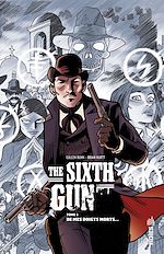 Download this eBook The Sixth Gun - Tome 1 - De mes doigts morts…