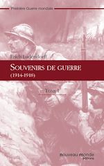 Télécharger le livre :  Souvenirs de guerre (1914-1918) t. 1