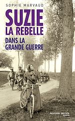 Télécharger le livre :  Suzie la rebelle dans la Grande guerre