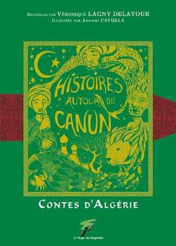 Télécharger le livre :  Contes d'Algérie, Histoires autour du canun