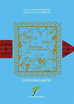 Télécharger le livre :  Contes mozabites, histoires à l'ombre de la palmeraie