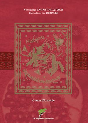 Téléchargez le livre :  Contes d'Arménie, histoires abracadabrantesques