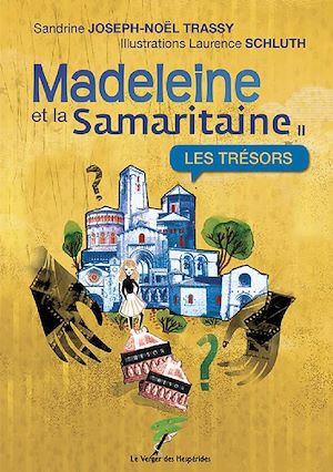 Téléchargez le livre :  Madeleine et la Samaritaine Tome 2 - Les trésors