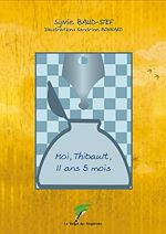 Télécharger le livre :  Moi Thibault 11 ans 5 mois