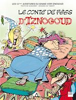 Télécharger le livre :  Iznogoud - tome 12 - Le conte de fées d'Iznogoud