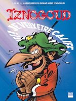 Télécharger le livre :  Iznogoud - tome 13 - Je veux être calife à la place du calife