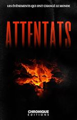 Télécharger le livre :  Attentats — Les événements qui ont changé le monde