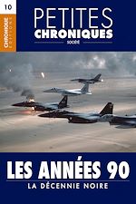 Télécharger le livre :  Petites Chroniques #10 : Les Années 90 — La décennie noire