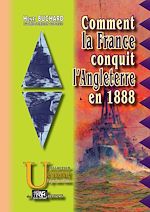Télécharger le livre :  Comment la France conquit l'Angleterre en 1888