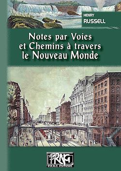 Télécharger le livre :  Notes par voies et chemins à travers le Nouveau Monde