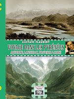 Télécharger le livre :  Voyage dans les Pyrénées, Aquitaine, Languedoc, Provence et Corse