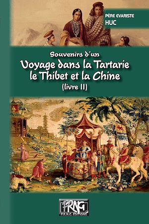 Téléchargez le livre :  Souvenirs d'un voyage dans la Tartarie, le Thibet et la Chine (Livre 2)