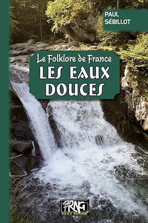 Téléchargez le livre :  Le Folklore de France : les Eaux douces (Tome 2-b)