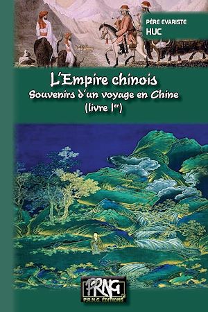 Téléchargez le livre :  L'Empire chinois (livre 1) - Souvenirs d'un voyage en Chine