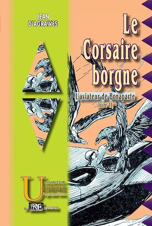 Téléchargez le livre :  Le Corsaire borgne (L'Aviateur de Bonaparte, livre 2)