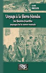 Télécharger le livre :  Voyage à la Sierra Nevada de Sainte-Marthe (édition illustrée)