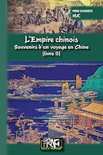 Télécharger le livre :  L'Empire chinois (livre 2) - Souvenirs d'un voyage en Chine