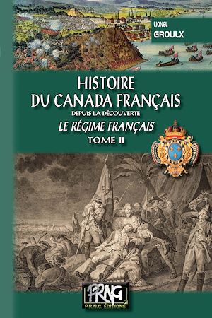 Téléchargez le livre :  Histoire du Canada français depuis la Découverte (Tome 2 : le régime français)