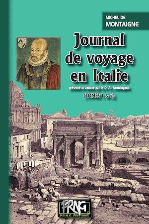 Téléchargez le livre :  Journal de voyage en Italie (Tomes 1 et 2 réunis)