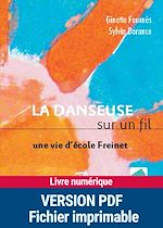 Télécharger le livre :  La danseuse sur le fil : une vie d'école Freinet