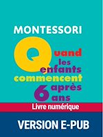 Télécharger le livre :  Montessori : Quand les enfants commencent après 6 ans