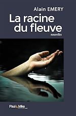 Télécharger le livre :  La racine du fleuve