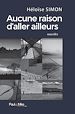 Télécharger le livre :  Aucune raison d'aller ailleurs