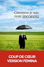 Télécharger le livre :  Comment je suis resté inconnu