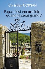 Download this eBook Papa, c'est encore loin quand je serai grand ?