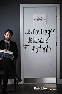 Télécharger le livre :  Les naufragés de la salle d'attente