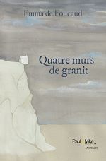 Télécharger le livre :  Quatre murs de granit