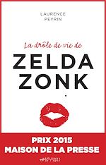 Télécharger le livre :  La drôle de vie de Zelda Zonk : Prix Maison de la presse 2015