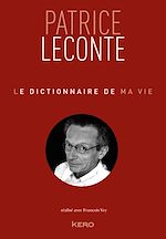 Télécharger le livre :  Le dictionnaire de ma vie - Patrice Leconte