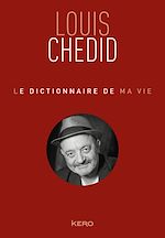 Télécharger le livre :  Le dictionnaire de ma vie - Louis Chedid