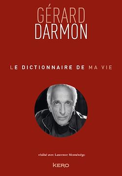 Télécharger le livre :  Le dictionnaire de ma vie - Gérard Darmon