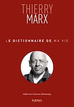Télécharger le livre :  Le dictionnaire de ma vie - Thierry Marx