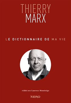 Télécharger le livre :  Le dictionnaire de ma vie - Thierry Marx
