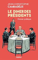 Télécharger le livre :  Le dîner des présidents