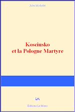 Télécharger le livre :  Kosciusko et la Pologne Martyre