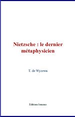 Télécharger le livre :  Nietzsche : le dernier métaphysicien